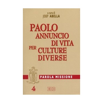 Paolo: annuncio di vita per culture diverse. Parola Missione 4