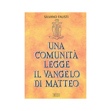 Comunità legge il Vangelo di Matteo. Volume unico.  (Una)