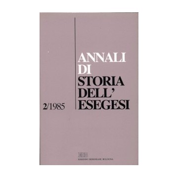 Annali di storia dell'esegesi 2/1985. Atti del 2° seminario di ricerca su «Storia dell'esegesi giudaica e cristiana antica». S