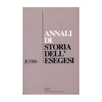 Annali di storia dell'esegesi 3/1986. Atti del 3° seminario di ricerca su «Storia dell'esegesi giudaica e cristiana antica». F