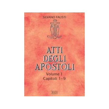 Atti degli apostoli. Volume 1. Capitoli 1–9. Con la collaborazione di Guido Bertagna