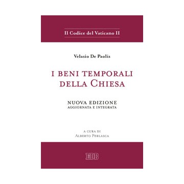 Beni temporali della Chiesa. Nuova edizione aggiornata e integrata. A cura di Alberto Perlasca (I)
