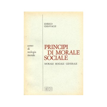Principi di morale sociale. Corso di teologia morale