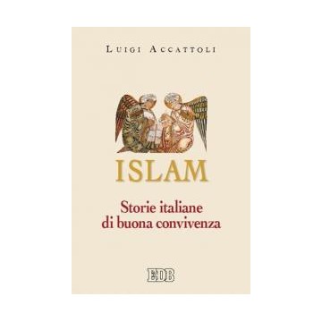 Islam.  Storie  italiane  di  buona  convivenza