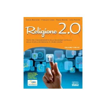 Religione 2.0. Testo per l’insegnamento della religione cattolica nella scuola secondaria di primo grado. Libro misto. Volume