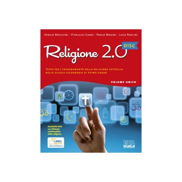 Religione 2.0 Disc. Testo per l’insegnamento della religione cattolica nella scuola secondaria di primo grado. Libro misto. Vo