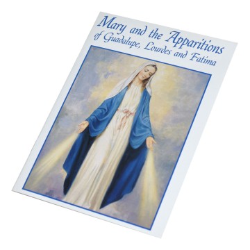 Mary And The Apparitions Of Guadalupe, Lourdes And Fatima