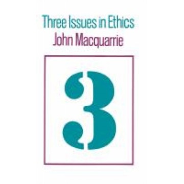 THREE ISSUES IN ETHICS