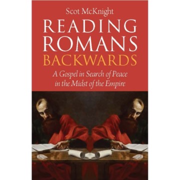 READING ROMANS BACKWARDS: A...