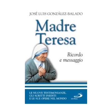 Madre Teresa. Ricordo e...