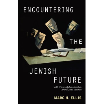 ENCOUNTERING THE JEWISH FUTURE