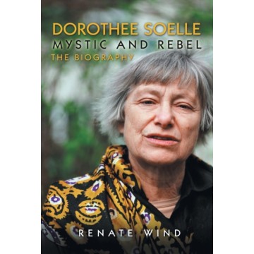 DOROTHEE SOELLE MYSTIC AND...