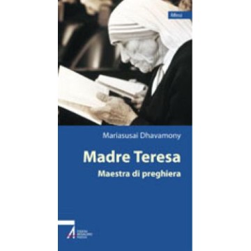 Madre Teresa. Maestra di...