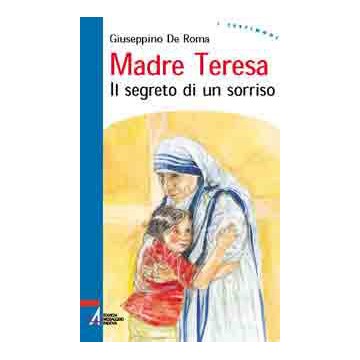 Madre Teresa. Il segreto di...