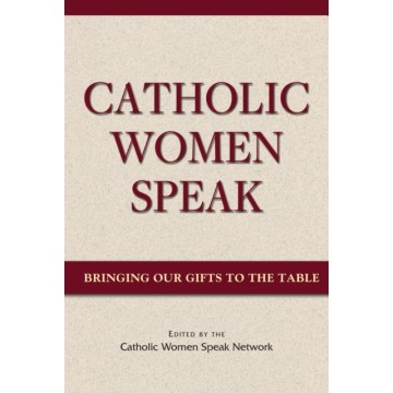 CATHOLIC WOMEN SPEAK:...