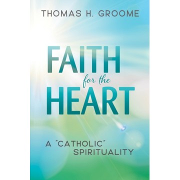 FAITH FOR THE HEART: A...