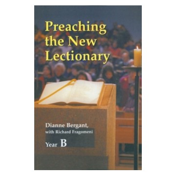 PREACHING THE NEW LECTIONARY: YEAR B