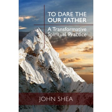 TO DARE THE OUR FATHER: A...