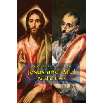 JESUS AND PAUL: PARALLEL LIVES