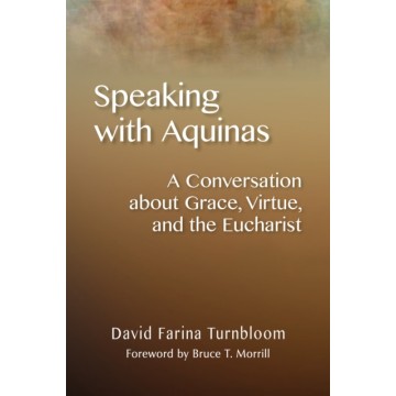 SPEAKING WITH AQUINAS: A...