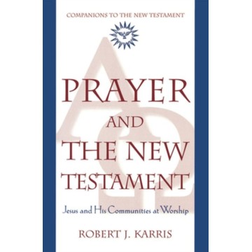 PRAYER AND THE NEW TESTAMENT
