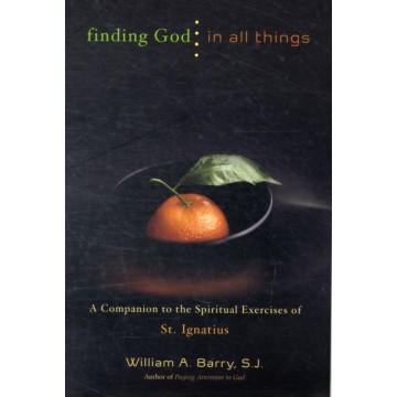 FINDING GOD IN ALL THINGS:...
