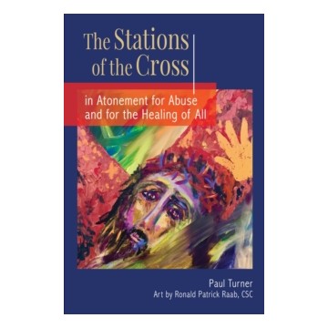 THE STATIONS OF THE CROSS IN ATONEMENT FOR ABUSE AND FOR THE HEALING OF ALL