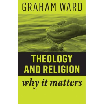 THEOLOGY AND RELIGION: WHY...