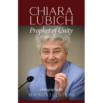CHIARA LUBICH: PROPHET OF...