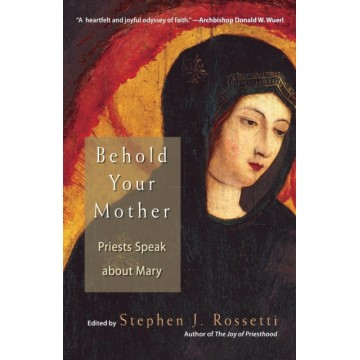 BEHOLD YOUR MOTHER: PRIESTS...