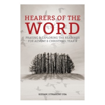 HEARERS OF THE WORD: PRAYING AND EXPLORING THE READINGS FOR ADVENT AND CHRISTMAS