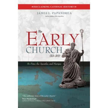 THE EARLY CHURCH (33-313):...