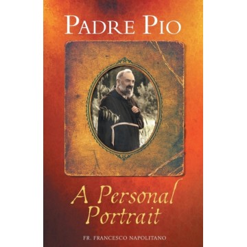 PADRE PIO: A PERSONAL PORTRAIT