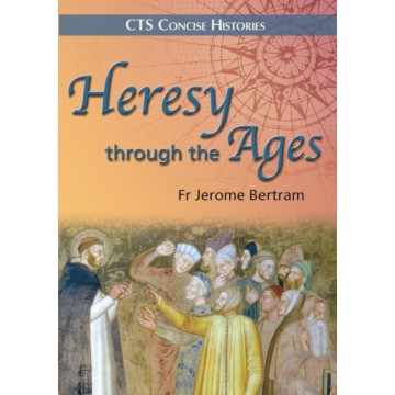 HERESY THROUGH THE AGES