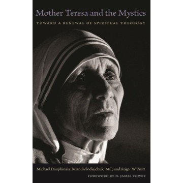 MOTHER TERESA AND THE MYSTICS