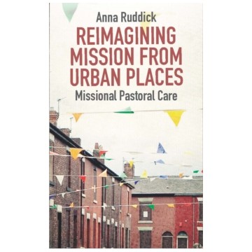 REIMAGINING MISSION FROM URBAN PLACES: MISSIONAL PASTORAL CARE