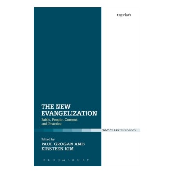 THE NEW EVANGELIZATION: FAITH, PEOPLE, CONTEXT AND PRACTICE