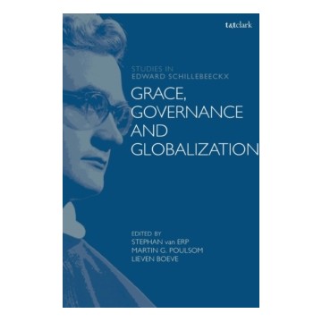 GRACE, GOVERNANCE AND GLOBALIZATION . STUDIES IN EDWARD SCHILLEBEECKX