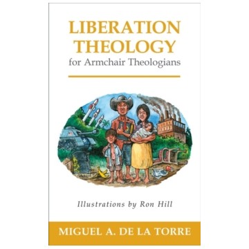 LIBERATION THEOLOGY FOR ARMCHAIR THEOLOGIANS