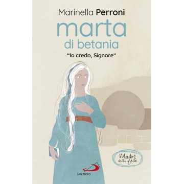 Marta Di Betania- Io Credo...