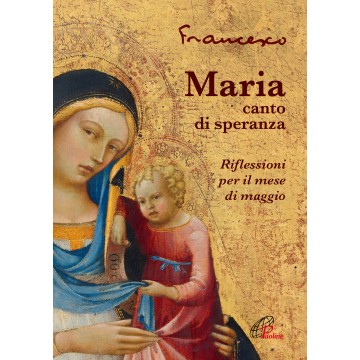MARIA, CANTO DI SPERANZA....