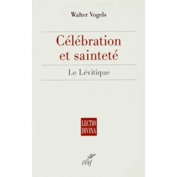 Celebration Et Saintete - Le Levitique