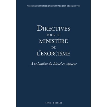 Directives Pour Le Ministere De L'Exorcisme - A La Lumiere Du Rituel En Vigueur