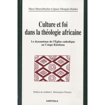 Culture Et Foi Dans La Theologie Africaine (Eglise Catholique Au Congo Kinshasa)
