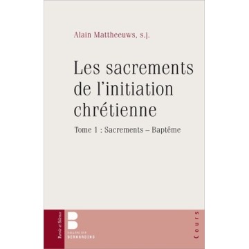 Les Sacrements De L'Initiation Chretienne - Tome 1 - Sacrements - Bapteme