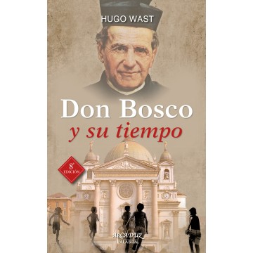 Don Bosco Y Su Tiempo