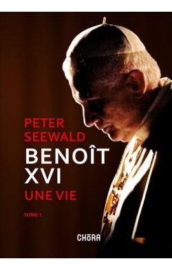 Benoît XVI, une vie - Tome 1