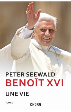 Benoît XVI, une vie - Tome 2