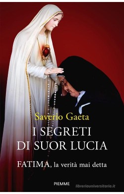I Segreti Di Suor Lucia -...