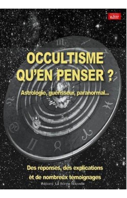Occultisme, Qu'en Penser ?...